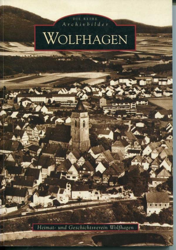 HuGV, Archivbilder Wolfhager, Sutton Verlag GmbH, Erfurt, 2005
